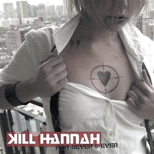 Kill Hannah - For Never & Ever