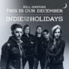 Kill Hannah releases a new HOLIDAY song “This is Our December” + Lyrics